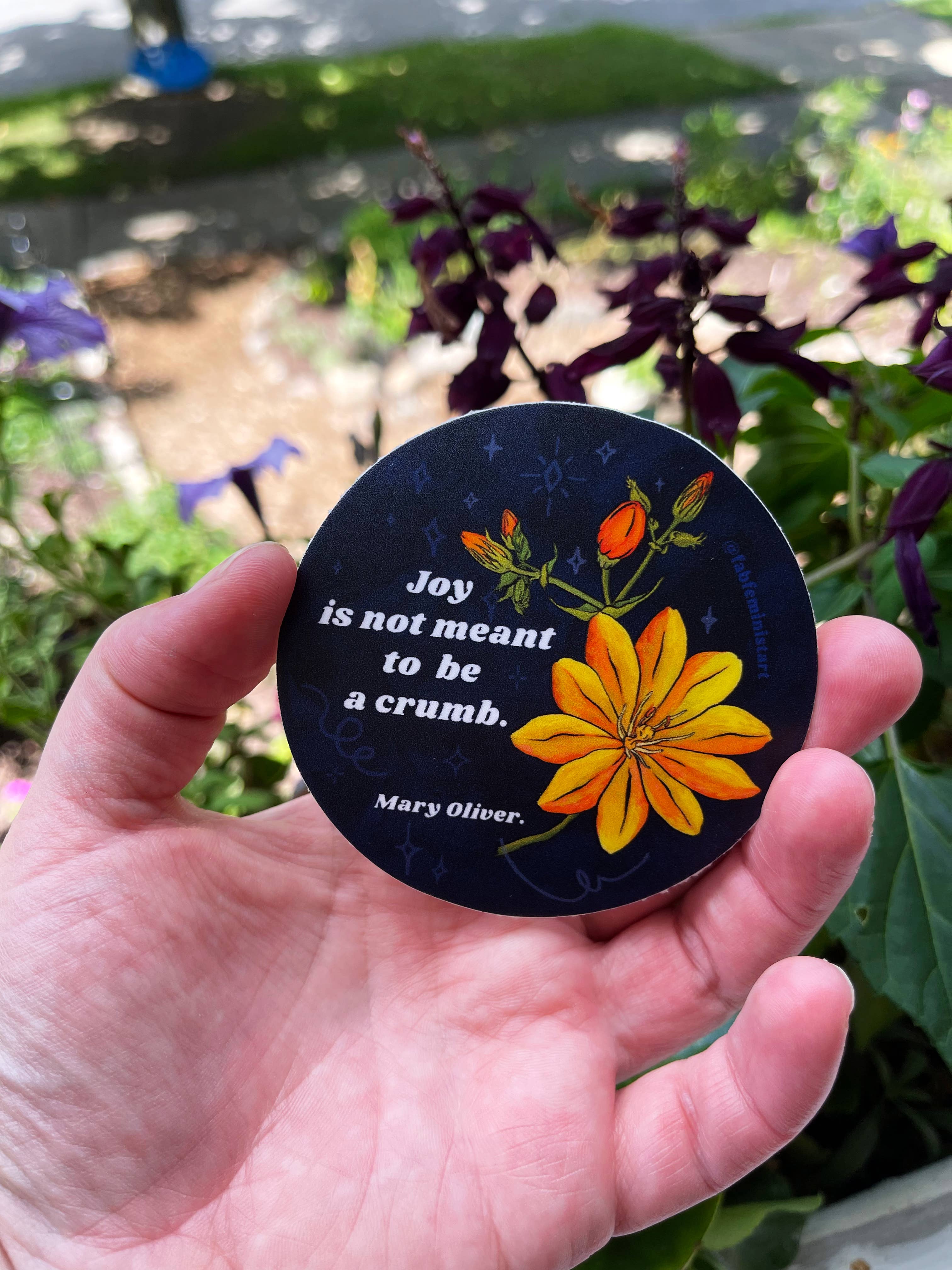 Mary Oliver Sticker, Joy Is Not Meant To Be A Crumb - Gather Goods Co.
