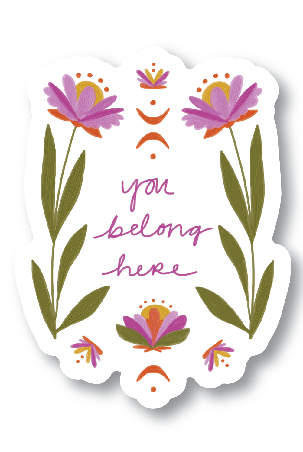 You Belong Here Sticker - Gather Goods Co.