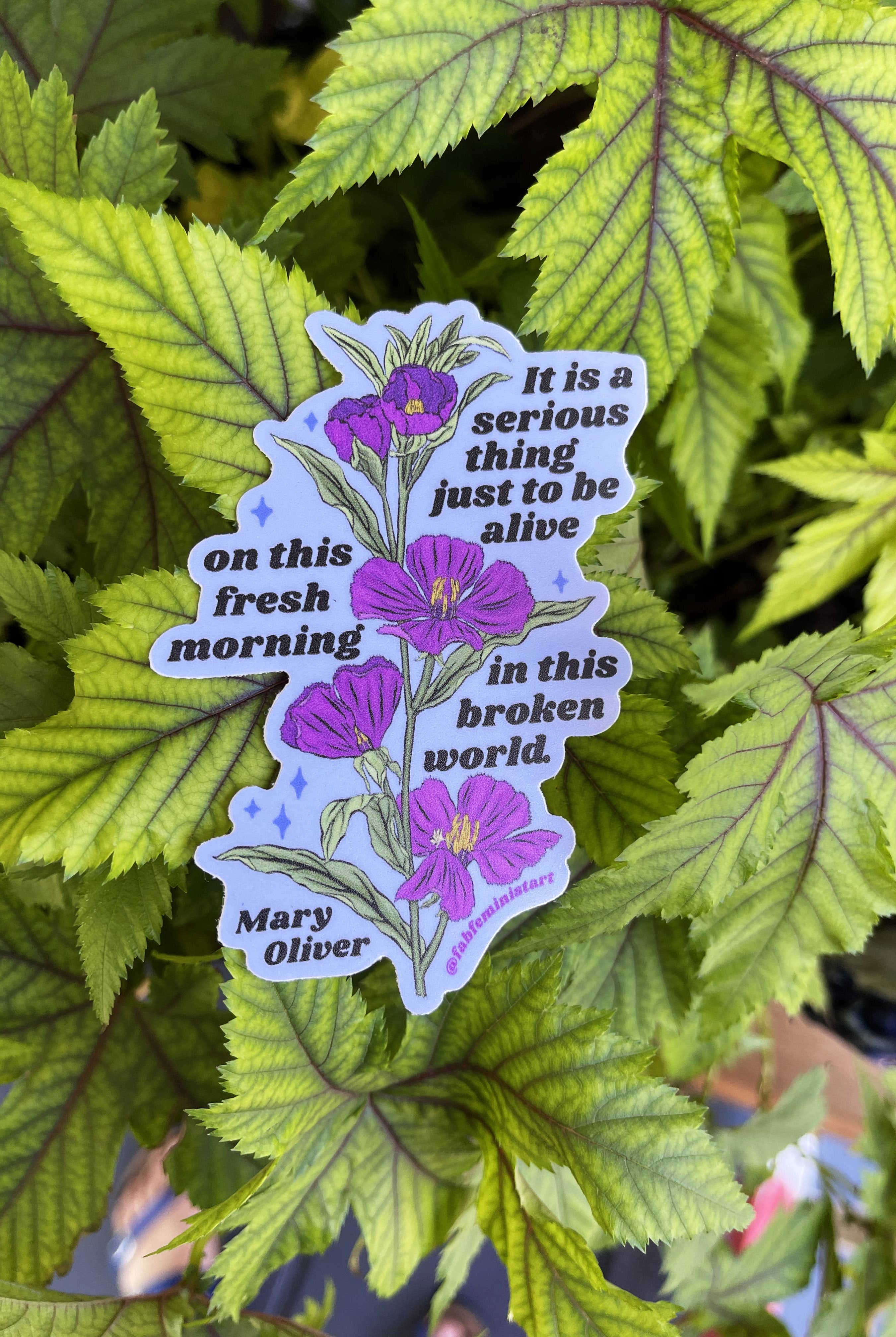 Just To Be Alive, Mary Oliver: Feminist Sticker - Gather Goods Co.