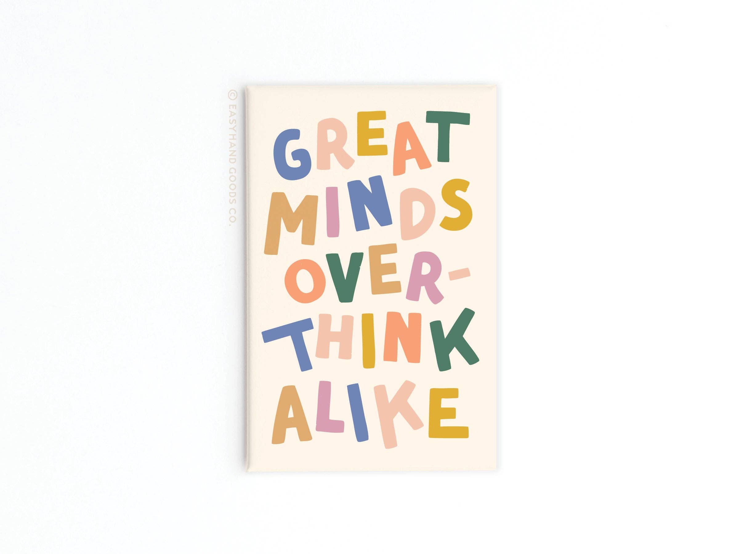 Great Minds Overthink Alike Refrigerator Magnet - Gather Goods Co.