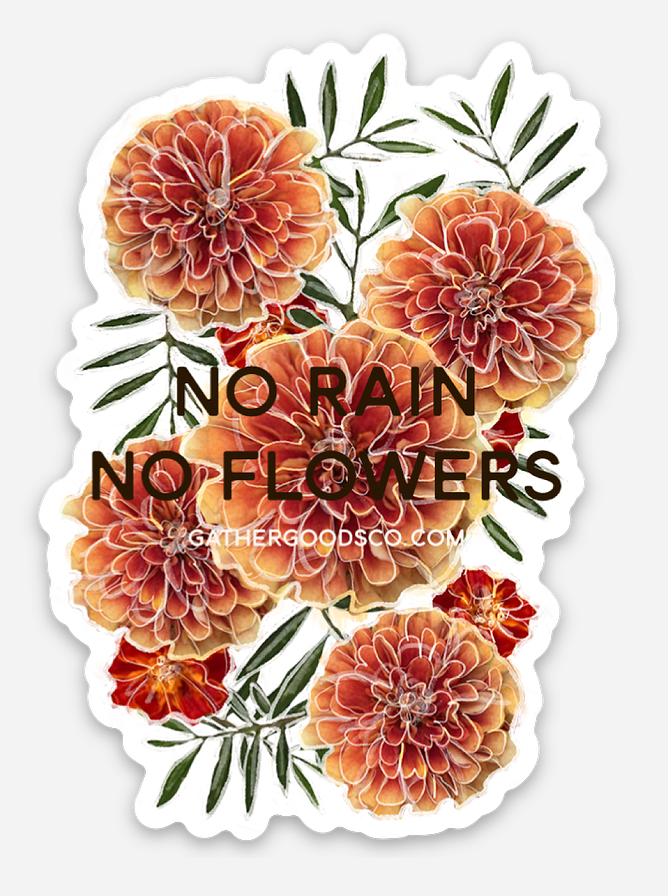 Marigold flower sticker with No Rain No Flowers message.