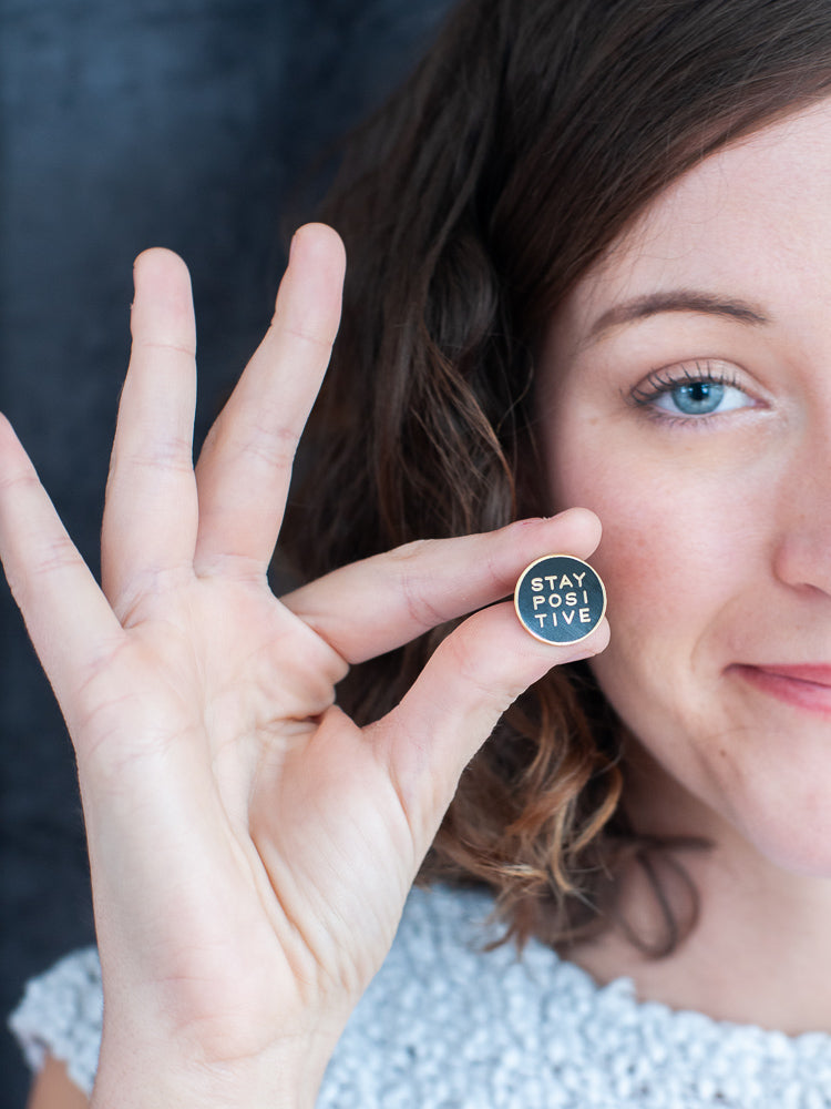 Stay Positive Enamel Pin - Gather Goods Co - Raleigh, NC