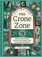 The crone zone - Gather Goods Co.