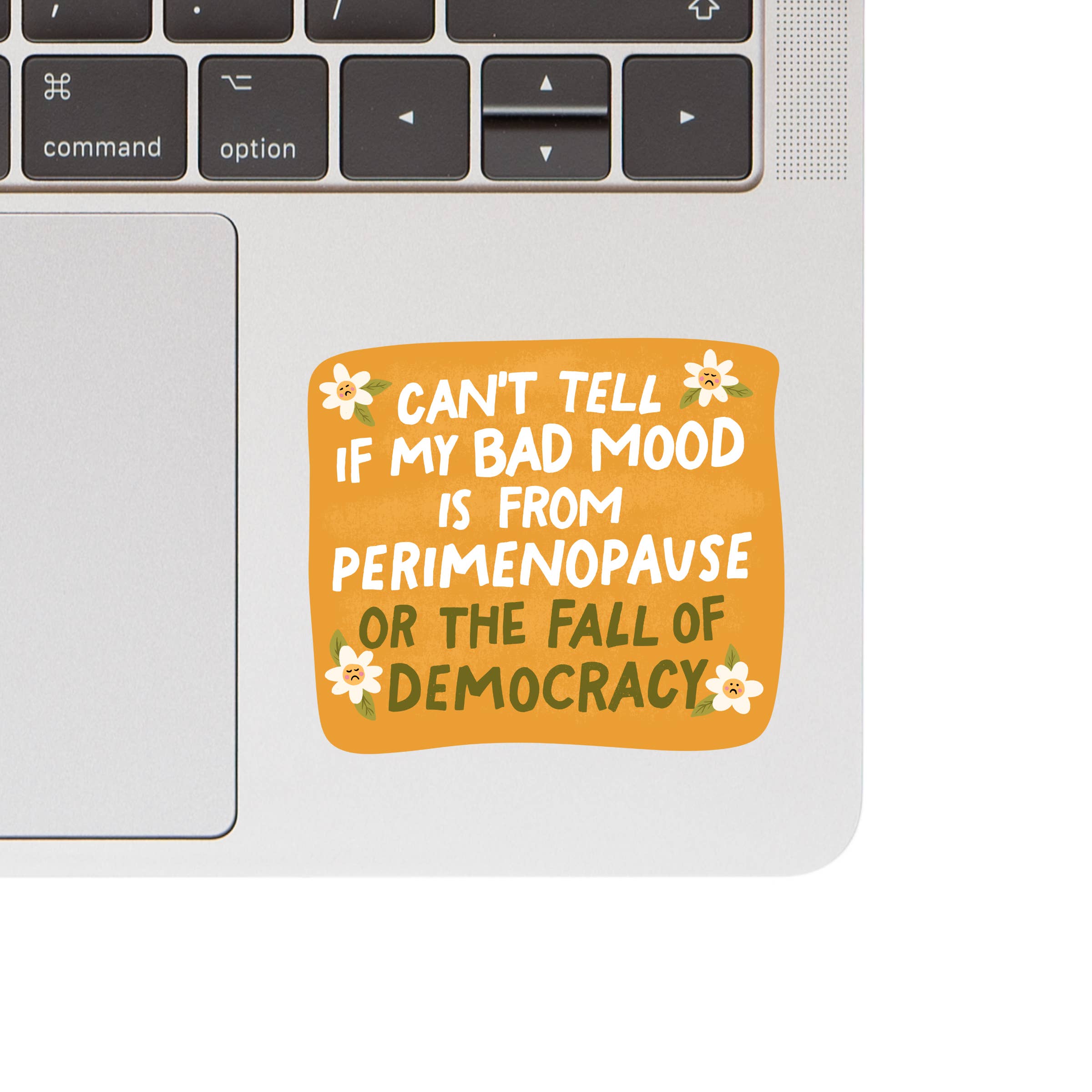 Perimenopause or Fall of Democracy Sticker - Gather Goods Co.