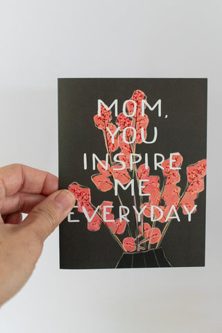 Mom You Inspire Me Everyday Note Card