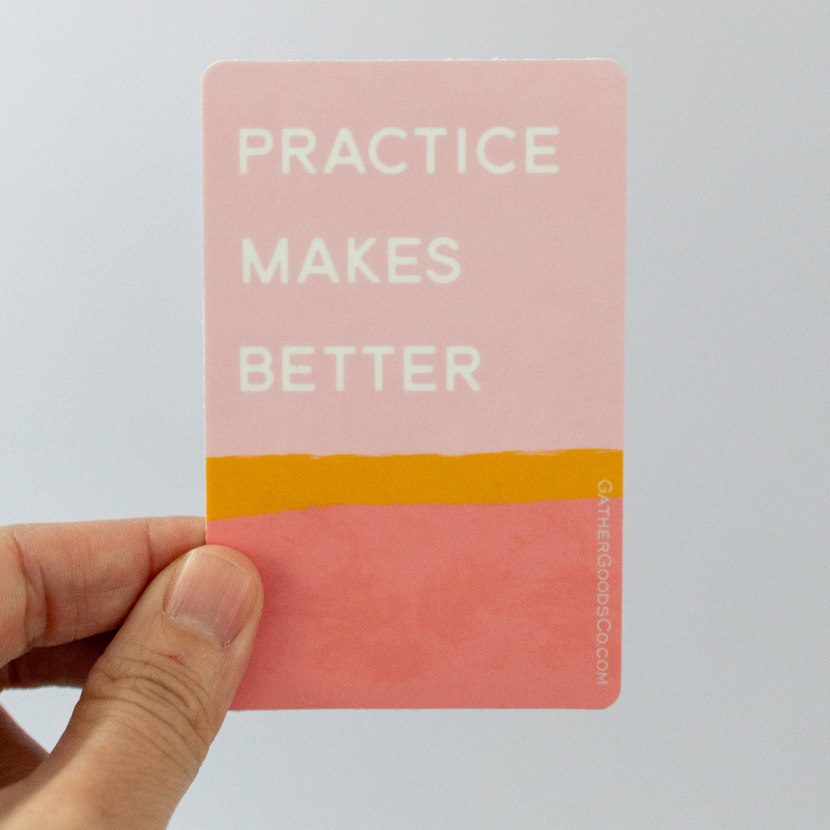 Practice Makes Better Sticker – Gather Goods Co.