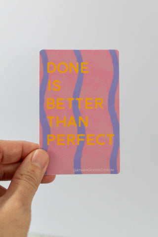 Done is Better Than Perfect Sticker