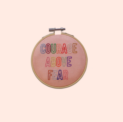 Courage Above Fear, Embroidery Kit