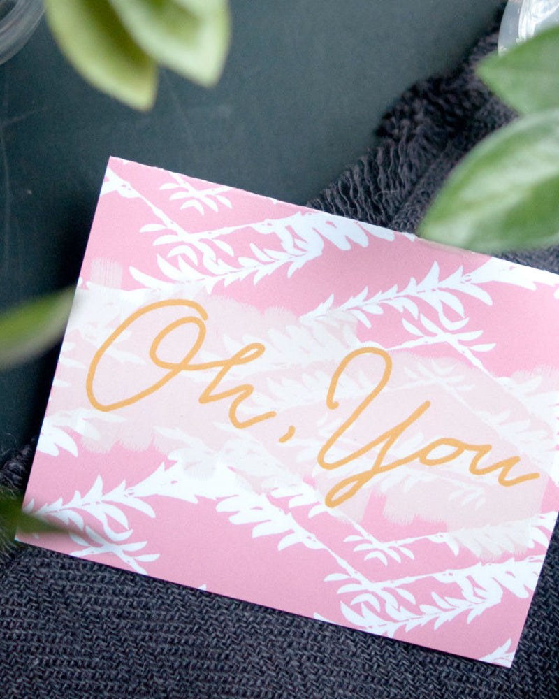 Oh You, Greeting Card - Gather Goods Co - Raleigh, NC