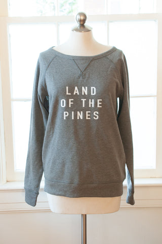 Land of the Pines, Perfectly Slouchy Sweatshirt - Gather Goods Co - Raleigh, NC