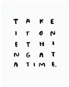 One Thing At A Time, Print - Gather Goods Co - Raleigh, NC
